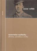 Kniha: Nesmrtelné myšlenky - Aforismy, paradoxy a úvahy - Oscar Wilde
