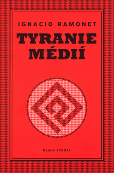 Kniha: Tyranie médií - Ignacio Ramonet