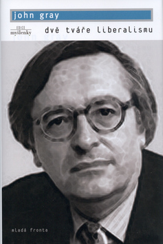 Kniha: Dvě tváře liberalismu - John Gray