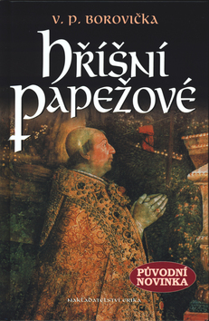 Kniha: Hříšní papežové - V. P. Borovička