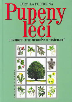 Kniha: Pupeny léčí - Gemmoterapie medicína 3.tisíc. - Jarmila Podhorná