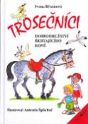 Kniha: Trosečníci dobrodružství řehtajícího koně - Antonín Šplíchal, Ivona Březinová