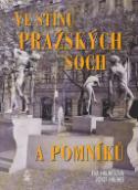 Kniha: Ve stínu pražských soch a pomníků - Eva Hrubešová, Josef Hrubeš