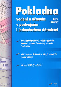Kniha: Pokladna vedení a účtování - v podvojném i jednoduchém účetnictví - Pavel Novotný