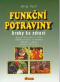 Kniha: Funkční potraviny - Kroky ke zdraví - Pavel Kalač