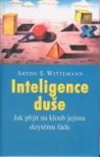 Kniha: Inteligence duše - Jak přijít na kloub jejímu skrytému řádu - Artho S. Wittemann