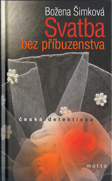 Kniha: Svatba bez příbuzenstva - Česká detektivka - Božena Šimková