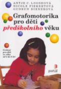 Kniha: Grafomotorika pro děti předškolního věku - Cvičení pro děti ve věku od 4 do 8 let - Antje C. Looseová, Nicole Piekertová, Gudrun Dienerová