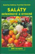 Kniha: Saláty zeleninové a ovocné po celý rok - 302 recepty - František Beníšek, Kateřina Sabóvá