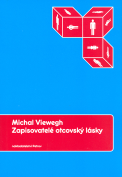 Kniha: Zapisovatelé otcovský lásky - Michal Viewegh