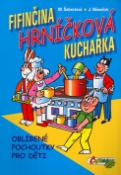 Kniha: Fifinčina hrníčkova kuchařka - Oblíbené pochoutky pro děti - Jaroslav Němeček, Marcela Šebestová