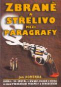 Kniha: Zbraně a střelivo mezi paragrafy - Zákon č.119/2002 Sb.,o střelných zbraních a střelivu - Jan Komenda