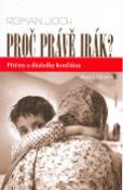 Kniha: Proč právě Irák? - Příčiny a důsledky konfliktu - Roman Joch
