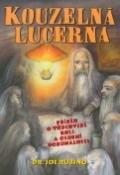 Kniha: Kouzelná lucerna - Příběh o vůdcovské roli a osobní dokonalosti - Joe Rubino