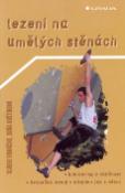 Kniha: Lezení na umělých stěnách - Bouldering a obtížnost, bezpečné lezení, trénink, jak s dětmi - Slávek Vomáčko, Soňa Boštíková