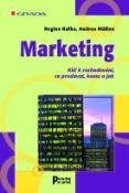 Kniha: Marketing - klíč k rozhodování, co prodávat, komu a jak - Regine Kalka, Andrea Mäsen
