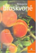 Kniha: Pěstujeme broskvoně - 45 - Zdeněk Bažant