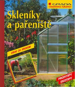 Kniha: Skleníky a pařeniště - Vlastníma rukama - Peter Himmelhuber