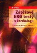 Kniha: Zátěžové EKG testy v kardiologii - 2. vydání - Jiří Widimský, Kateřina Lefflerová, Russell Targ, Jane Katra