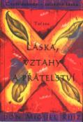 Kniha: Láska, vztahy a přátelství - Čtyři dohody - toltécká láska - Don Miguel Ruiz