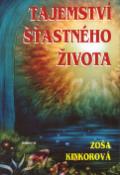 Kniha: Tajemství šťastného života - Zoša Kinkorová