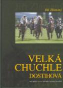 Kniha: Velká Chuchle dostihová - aneb průřez historií hlavního českého závodiště - Jiří Zlámaný, neuvedené