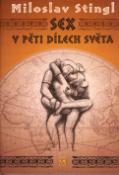 Kniha: Sex v pěti dílech světa - Miloslav Stingl