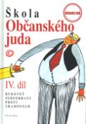 Kniha: Škola Občanského juda IV.díl - Rukověť sebeobrany proti trampotám - neuvedené