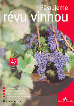 Kniha: Pěstujeme révu vinnou - 47 - Vilém Kraus, Vilém Kraus ml.