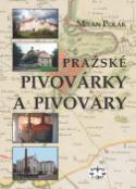Kniha: Pražské pivovárky a pivovary - Milan Polák