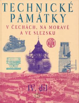 Kniha: Technické památky v Čechách, na Moravě a ve Slezsku IV.díl - Š-Ž - Hany Hlušičkové