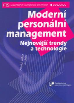 Kniha: Moderní personální management - Nejnovější trendy a technologie - Alfred J. Walker