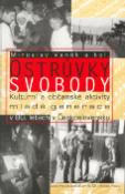 Kniha: Ostrůvky svobody - Kulturní a obč.aktiv.mladé gen - Mirolsav Vaněk