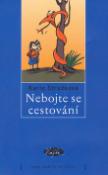 Kniha: Nebojte se cestování - Není nad letní čtení - Karin Stružková