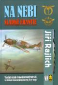 Kniha: Na nebi sladké Francie - Válečný deník československých letců ve službách francouzského letectva 1939-194 - Jiří Rajlich