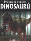 Kniha: Průvodce světem dinosaurů - David Lambert