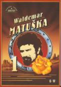 Kniha: Waldmar Matuška 1 - spevníky - Waldemar Matuška