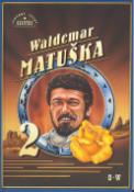 Kniha: Waldemar Matuška 2 - spevníky