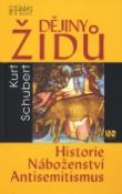 Kniha: Dějiny židů - Historie, náboženství, antisemitismus - Kurt Schubert