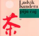 Kniha: Piju čaj - Ludvík Kundera