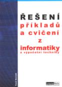 Kniha: Řešení příkladů a cvičení z informatiky a výpočetní techniky - Pavel Navrátil