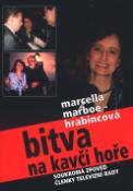 Kniha: Bitva na Kavčí hoře - Soukromá zpověď členky televizní rady - Marcella M. Hrabincová