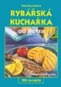 Kniha: Rybářská kuchařka od Petra - Sladkovodní ryby - Kateřina Sabóvá