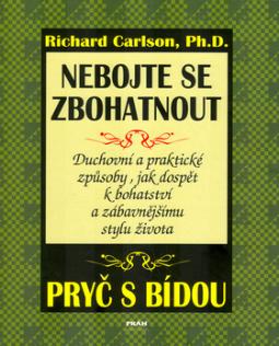 Kniha: Nebojte se zbohatnout - Pryč s bídou - Richard Carlson