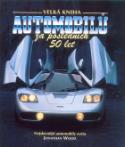Kniha: Velká kniha automobilů za posledních 50 let - Nejslavnější automobily světa - Jonathan Wood