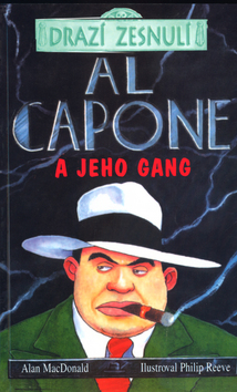 Kniha: Al Capone - A jeho gang - Alan MacDonald, Philip Reeve
