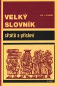 Kniha: Velký slovník citátů a přísloví - Jiří Plachetka