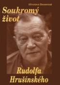 Kniha: Soukromý život Rudolfa Hrušínského - Miroslava Besserová