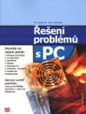 Kniha: Řešení problémů s PC - Návody na řešení potíží. Opravy uvnitř počítače - Zdeněk Valečko