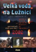 Kniha: Velká voda na Lužnici - Povodně den po dni 2002 - Václav Rameš